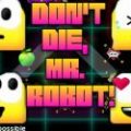 Don’t Die, Mr. Robot! (PS4, PSV, PSN)